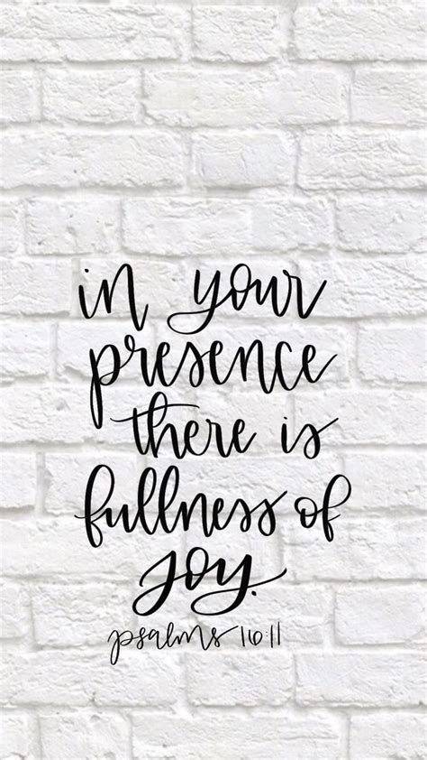 In Your Presence There Is Fullness Of Joy Psalms Joy Verses