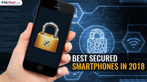 Top 4 Secured Smartphones In 2018 Sagmart
