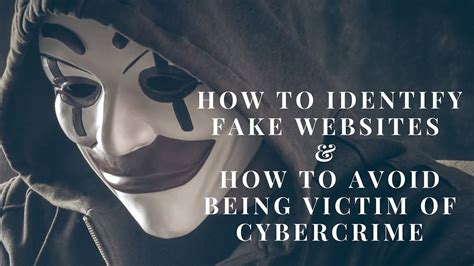 How To Identify Fake Websites And How To Avoid Being Victim Of Cyber