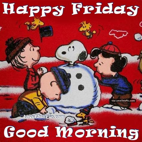 Some like sunday to celebrate and few many like friday to celebrate the morning together. Snoopy Happy Friday Good Morning Quote Pictures, Photos ...