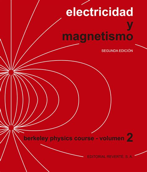 Electricidad y magnetismo B P C II Editorial Reverté S A