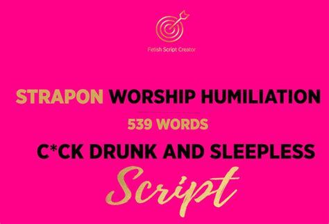 Strapon Worship Cok Drunk And Sleepless Femdom Pegging Script Ppv