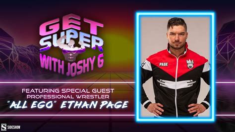 Ethan Page Pro Wrestler Sideshow Interview Get Super With Joshy G