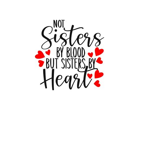 Not Sisters By Blood But Sisters By Heart Svg Cut File Only Suitable