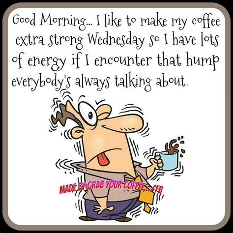 Lolhappy Wednesday D Morning Coffee Funny Wednesday Coffee