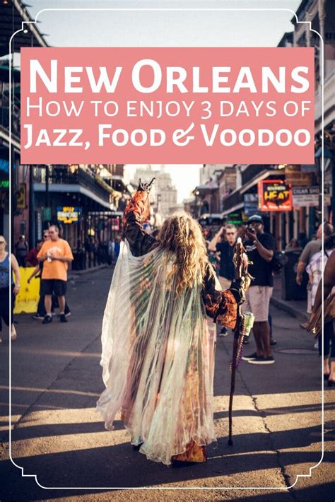 A 3 Day Itinerary How To Experience New Orleans In A Weekend New