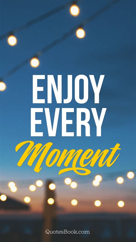 Enjoy Every Moment Quotesbook
