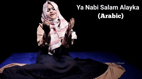 Ya Nabi Salam Alayka Arabic By Yumna Ajin Hd Video Youtube