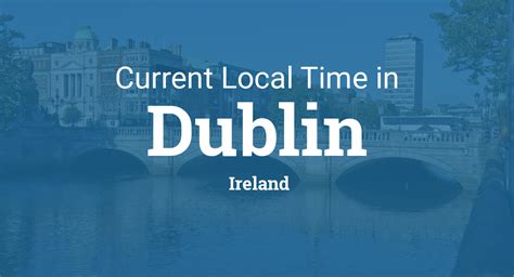 The best websites voted by users. Current Local Time in Dublin, Ireland