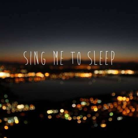 8tracks Radio Sing Me To Sleep 31 Songs Free And Music Playlist