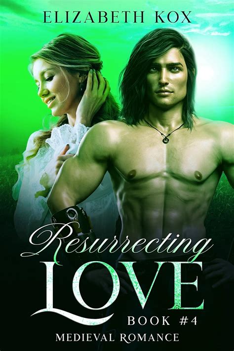 Resurrecting Love Medieval Romance Forbidden Romance Book 4 Ebook Kox