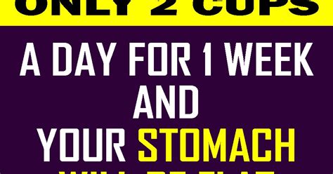 Only 2 Cups A Day For 1 Week And Your Stomach Will Be 100 Flat Results