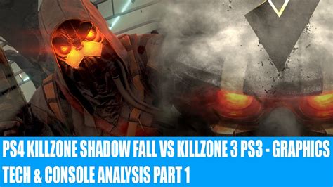 Killzone Shadow Fall Ps4 Vs Killzone 3 Ps3 Console Tech And Graphics