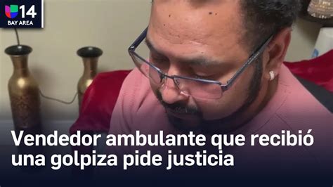 Vendedor ambulante que recibió una golpiza pide justicia YouTube