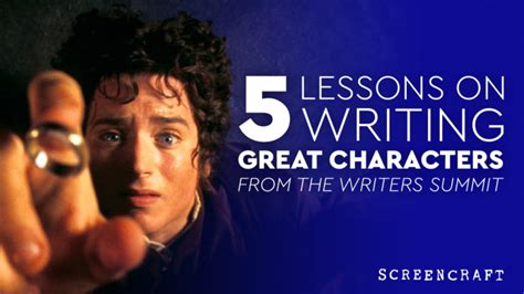 5 Lessons On Writing Great Characters From The Writers Summit Screencraft