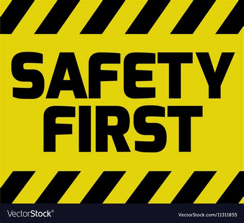 Safety first sign Royalty Free Vector Image - VectorStock