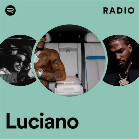 Luciano Radio Playlist By Spotify Spotify