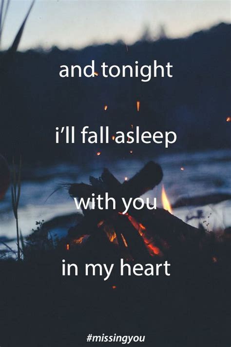Share via facebook, email, twitter, whatsapp, im or other social networking websites. And tonight I'll fall asleep with you in my heart. Missing ...