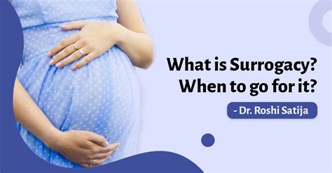 What Is Surrogacy When To Go For Surrogacy Treatment