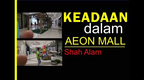 List of shopping malls in shah alam. KEADAAN DALAM AEON MALL SHAH ALAM - YouTube