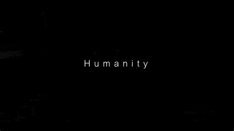 Humanity Trailer Youtube