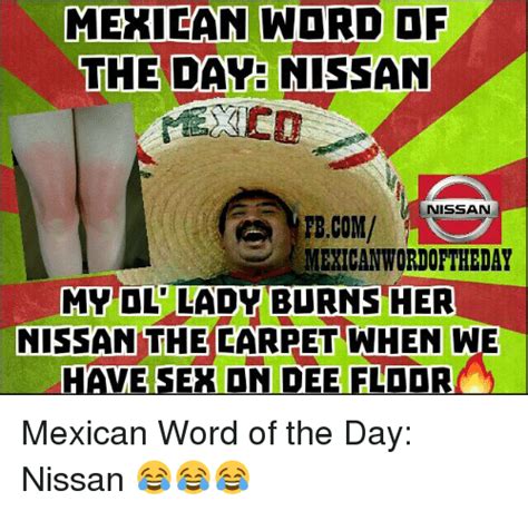 Mexican Word Of The Day Nissan Nissan Fbcom Mexican Wordortheday My Ol