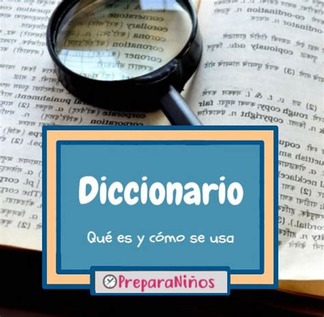 ¿qué Es Un Diccionario ¿qué Tipos De Diccionarios Existen