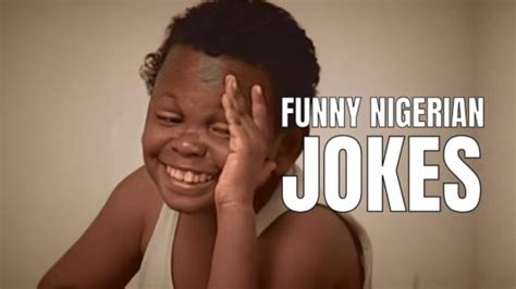 60 Funny Nigerian Jokes For Some Naija Laughs In 2024