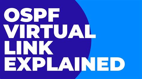 Ospf Virtual Link Explained Configuration Examples