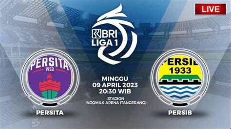 Live Streaming Persita Tangerang Vs Persib Bandung Big Match Bri