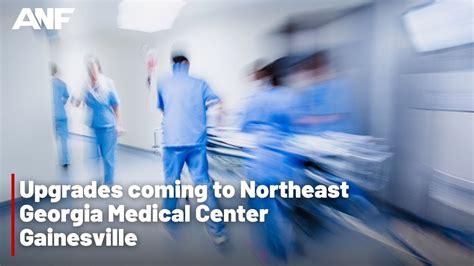 Upgrades Coming To Northeast Georgia Medical Center Gainesville Youtube