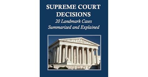 Supreme Court Decisions 20 Landmark Cases Summarized And Explained By