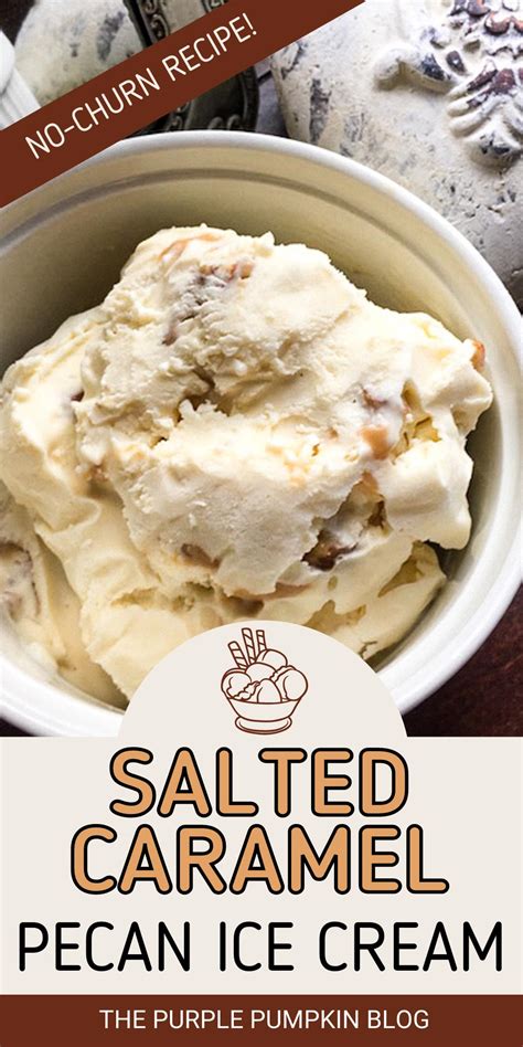 No Churn Salted Caramel Ice Cream With Pecans