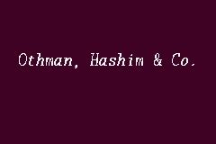 Othman hashim is on the board of pecd bhd. Othman, Hashim & Co., Lawyer in Wangsa Maju