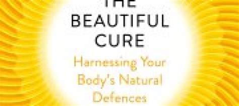 The Beautiful Cure Harnessing Your Bodys Natural Defences