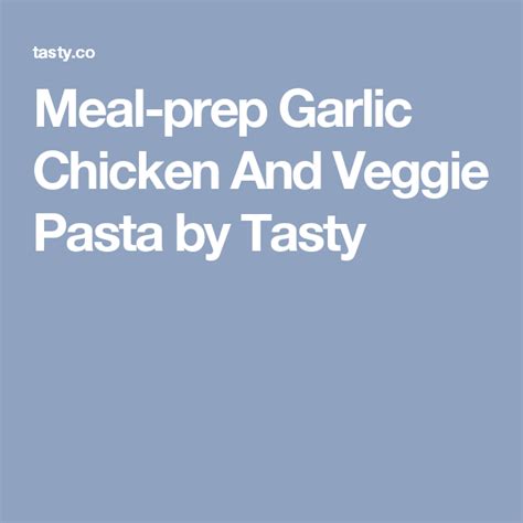 Spice crusted creamy mushroom meanwhile, make the spice rub by combining the fennel, garlic, and onion powder in a small bowl serve the chicken with some mushroom sauce and veggie mash, enjoy! Meal-Prep Garlic Chicken And Veggie Pasta Recipe by Tasty | Recipe | Garlic chicken, Meal prep ...
