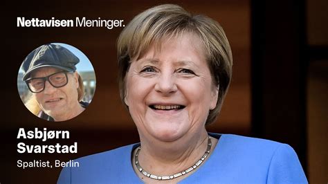 Angela Merkel Tyskland Hun Har Dukket Opp Igjen Miss Merkel Er