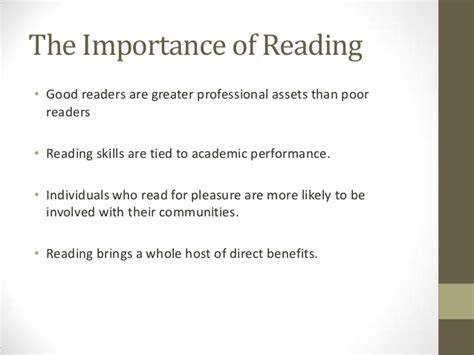 Essentially, learning to read is a process that sets the tone for a child's entire educational experience. Why reading is important