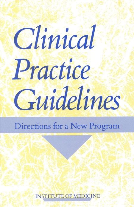 Clinical Practice Guidelines Directions For A New Program The