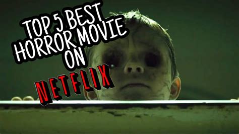Top 5 Best Horror Movies On Netflix Youtube