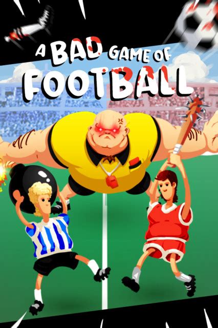 A Bad Game Of Football Steam Games