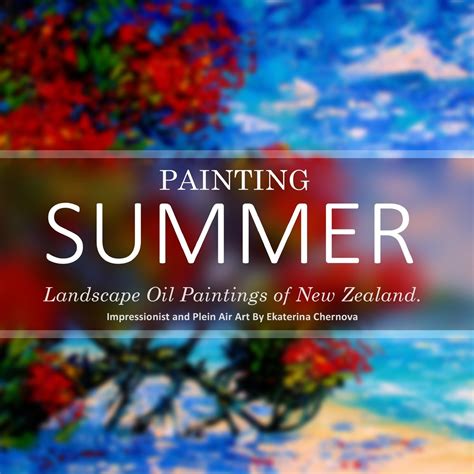 Buy Painting Summer Landscape Oil Paintings Of New Zealand Impressionist And Plein Air Art By
