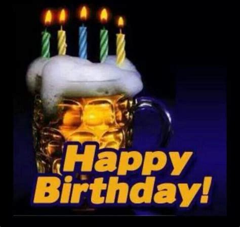 Pin By Darla Boyles Holt On Birthday Wishes Happy Birthday Beer Beer