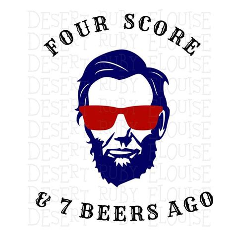 Four Score and Seven Years Ago / 4th of July SVG / Funny 4th of July