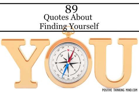 89 Quotes About Finding Yourself Positive Thinking Mind