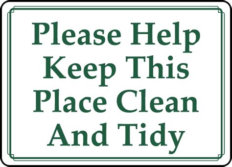 Help Keep This Place Clean And Tidy Sign D5952 By
