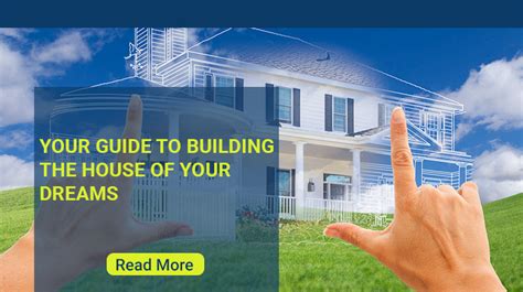 Your Guide To Building The House Of Your Dreams