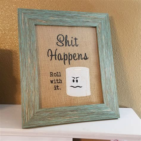 Funny bathroom decor quotes bathroom wall decorations. Funny Bathroom Sign Shit Happens Roll with it Funny