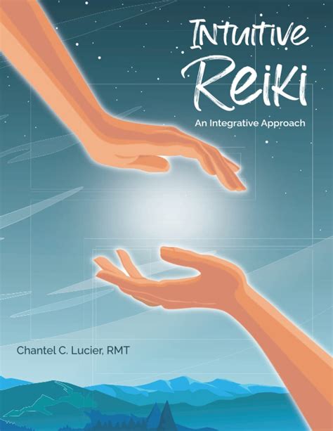 Intuitive Reiki An Integrative Approach By Chantel C Lucier Goodreads