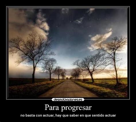 En algunas oportunidades nos ponemos a pensar en las cosas que nos pasan de una suerte repentina e inesperadamente. Imágenes y Carteles de PROGRESAR | Desmotivaciones